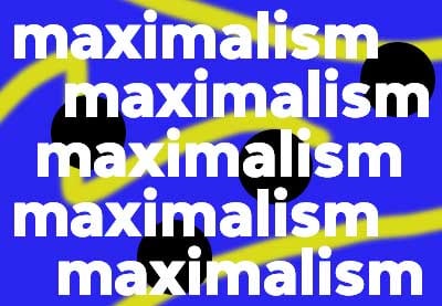 What Is the Maximalism Graphic Design Trend?