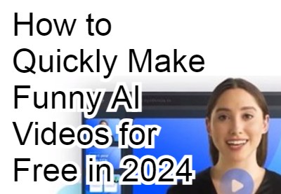 How to Quickly Make Funny AI Videos for Free in 2024
